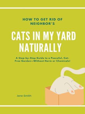cover image of How to Get Rid of Neighbor's Cats in My Yard Naturally